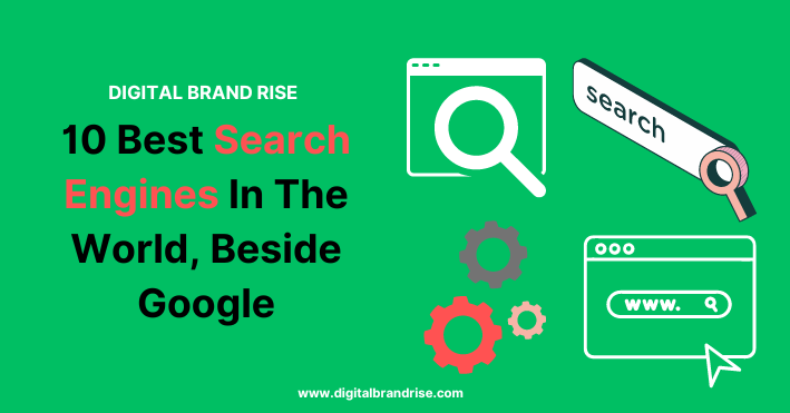 10 Best Search Engines In The World, Beside Google