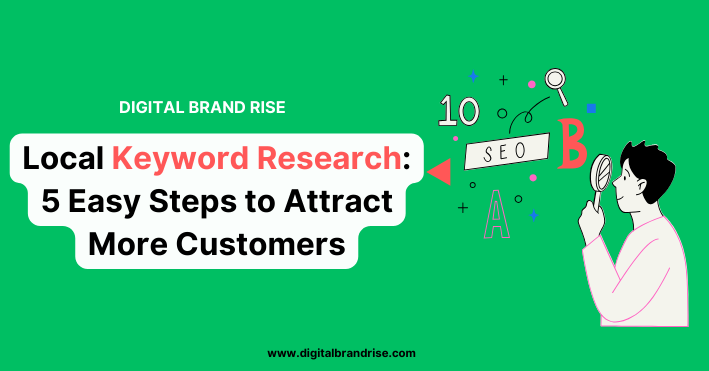 Local Keyword Research 5 Easy Steps to Attract More Customers