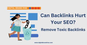 Toxic Backlinks: Can Backlinks Hurt Your SEO? How to Get Rid of Them